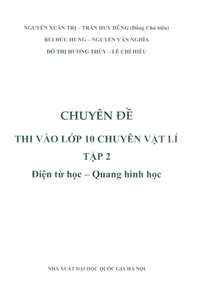 CHUYÊN ĐỀ THI VÀO LỚP 10 CHUYÊN VẬT LÍ - TẬP 2: ĐIỆN TỪ HỌC - QUANG HÌNH HỌC